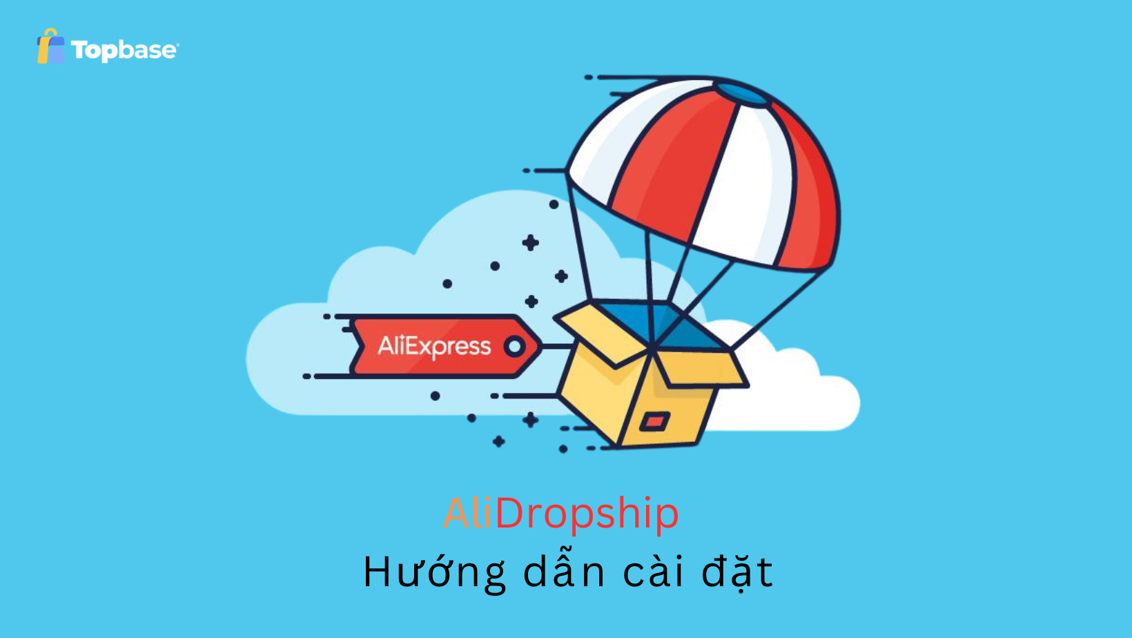 Alidropship là gì? Hướng dẫn cơ bản để bắt đầu dropshipping với AliDropship