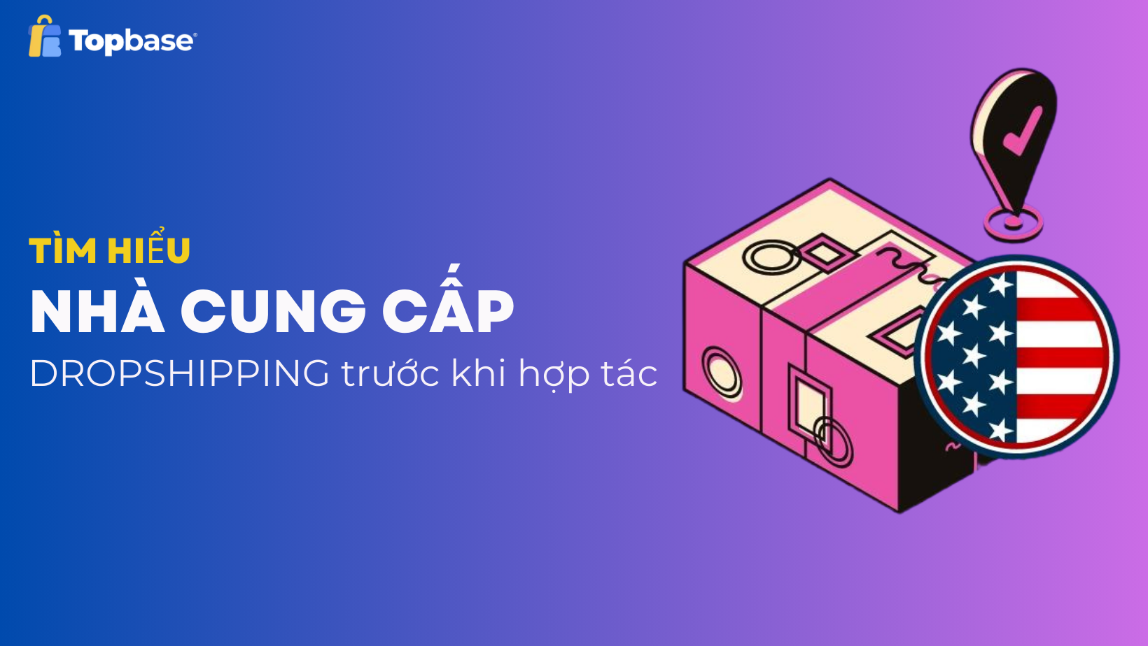 Tìm hiểu nhà cung cấp Dropshipping trước khi hợp tác